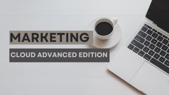 Salesforce Marketing Cloud Advanced Edition : Une nouvelle étape pour les spécialistes du marketing